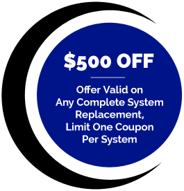 $500 Off - Offer Valid on Any Complete System Replacement, Limit One Coupon Per System